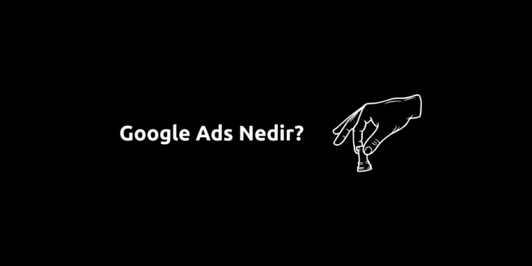Google Ads Nedir?