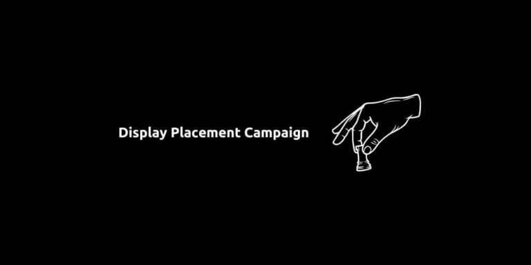 Display Placement Campaign