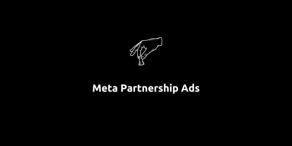 Meta Partnership Ads