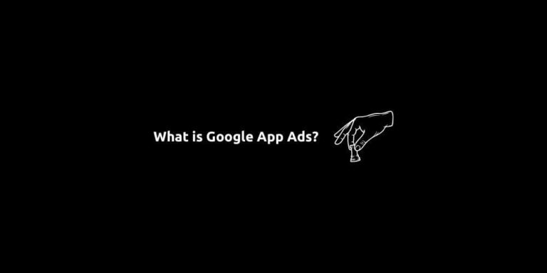 What is Google App Ads?