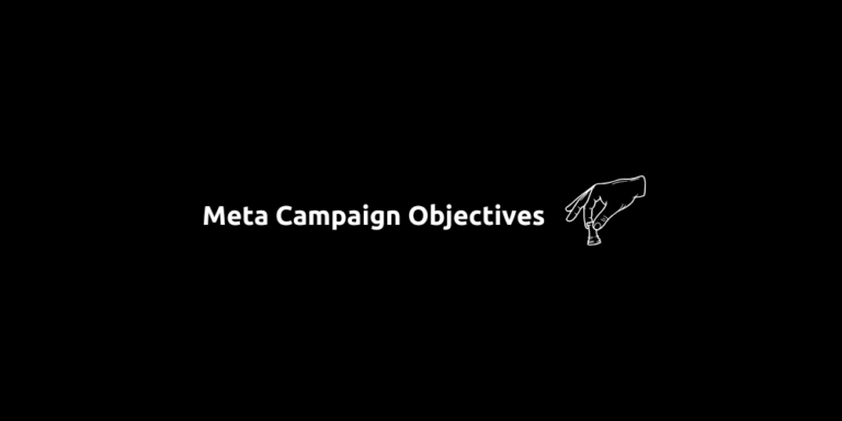 Meta Campaign Objectives: A Comprehensive Guide