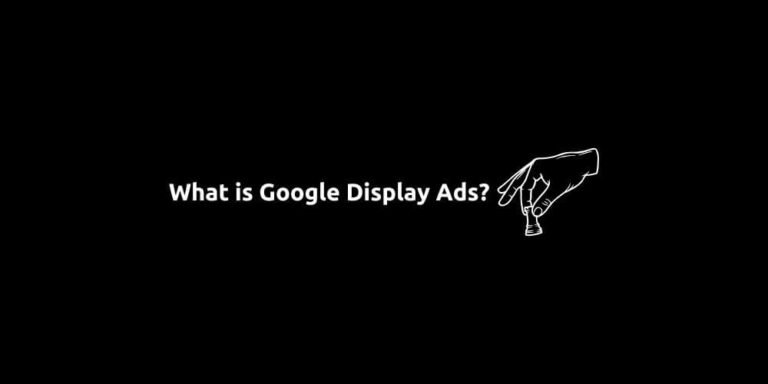 What is Google Display Ads?