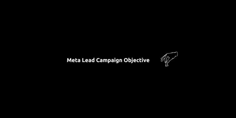 Mastering Meta Lead Campaign Objective: A Comprehensive Guide