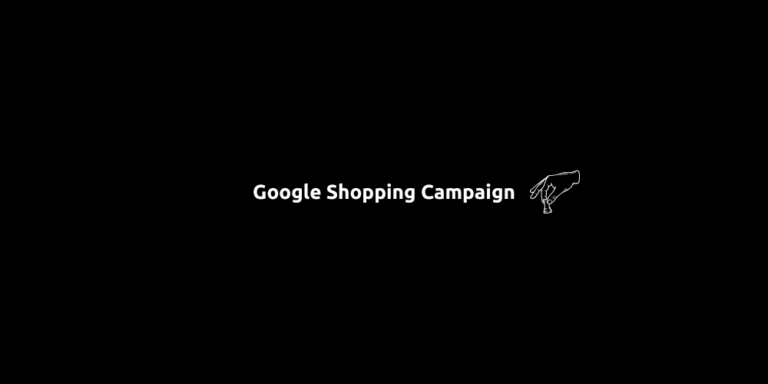 Google Shopping Campaign – A Complete Guide