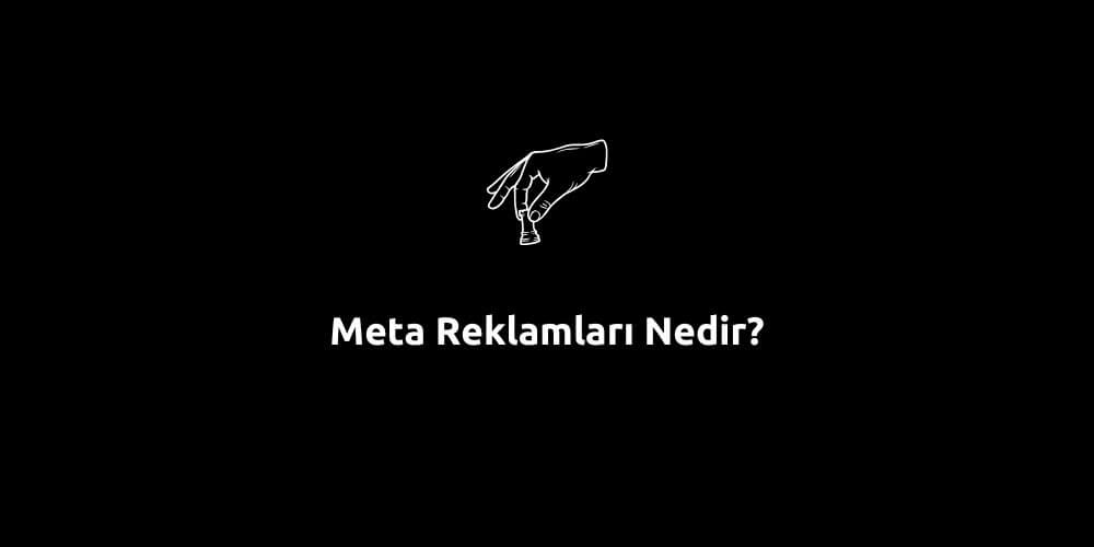 Meta Reklamları Nedir