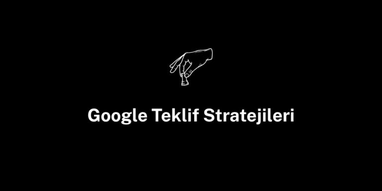 Google Teklif Stratejileri – Tam Liste