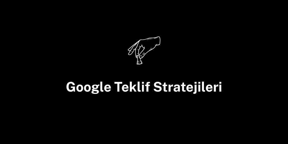 google-teklif-stratejileri