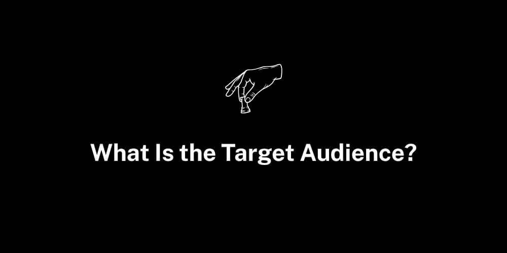 What is The Target Audience
