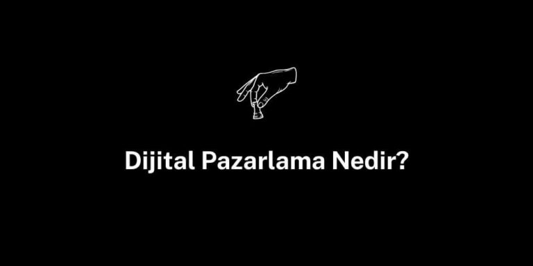 Dijital Pazarlama Nedir?