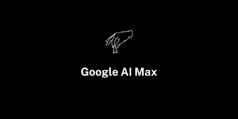 Google AI Max